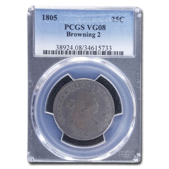 1805 Draped Bust Quarter VG-8 PCGS (Browning 2) 1805 Draped Bust Quarter VG-8 PCGS (Browning 2)